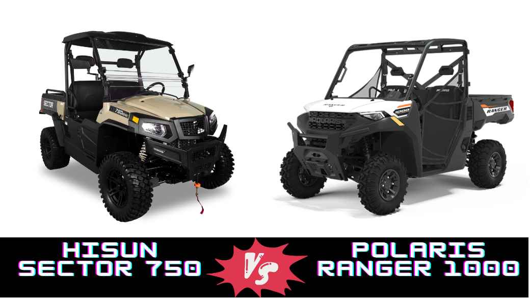 Hisun Sector 750 Vs Polaris Ranger: What is the Difference  